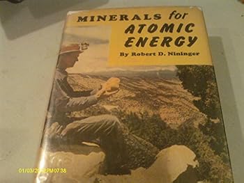 Hardcover MINERALS FOR ATOMIC ENERGY A Guide to Exploration for Uranium, Thorium, and Beryllium Book