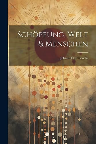 Schöpfung, Welt & Menschen (German Edition)