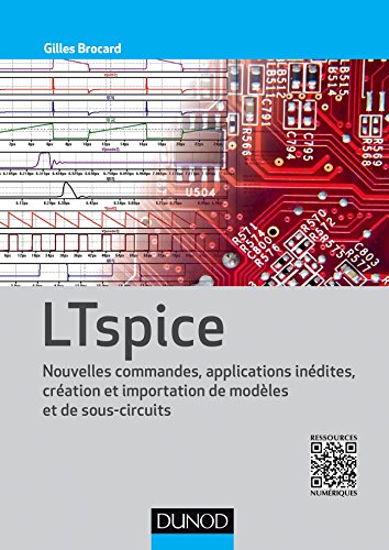 Télécharger LTspice - Nouvelles commandes, applications inédites, création et importation de modèles et sous- Livre PDF Gratuit