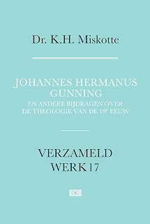 Johannes Hermanus Gunning: En andere bij dragen over de theologie van de 19e eeuw (Verzameld werk, 17)