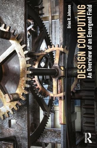 Design Computing: An Overview of an Emergent Field