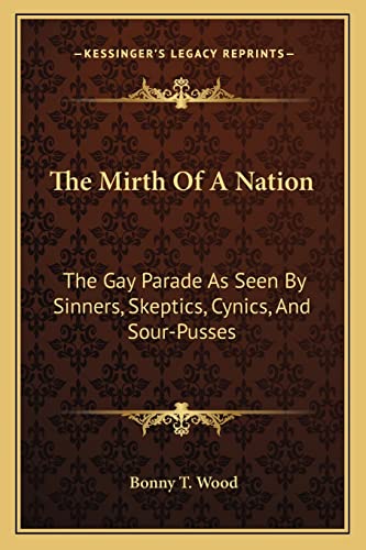The Mirth Of A Nation: The Gay Parade As Seen By Sinners, Skeptics, Cynics, And Sour-Pusses
