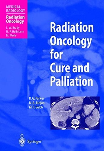 Radiation Oncology for Cure and Palliation (Medical Radiology)
