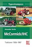  McCormick / IHC: Traktoren 1937-1975 (Typenkompass)