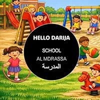 School - Al MDRASSA (Hello darija - Illustrated books) B0CRM64SSX Book Cover