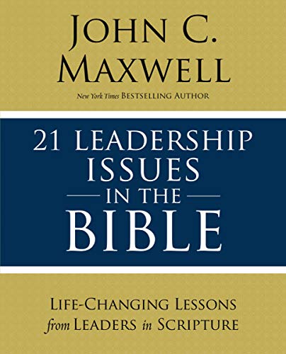  21 Leadership Issues in the Bible: Life-Changing Lessons from Leaders in Scripture (English Edition) livre En ligne