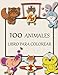 100 ANIMALES LIBRO PARA COLOREAR: Mi primer libro para colorear ANIMALES, libro de Actividades en Casa 2-4 años, A partir de 1 año, Libro de dibujar para niños y niñas con 100 motivos de animales.
