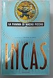 Incas. La fiamma di Machu Picch