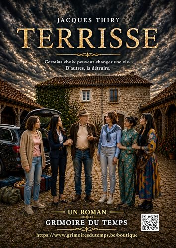 Terrisse: Ils ne savaient pas où aller. Mais ils savaient qui suivre. (French Edition)