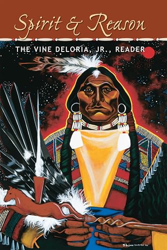 Spirit and Reason: The Vine Deloria Jr. Reader