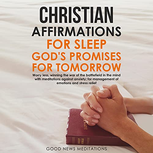 Christian Affirmations for Sleep: God's Promises for Tomorrow by Good News Meditations episode artwork
