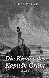 Die Kinder des Kapitän Grant: Band 2 - Jules Verne 