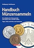 Handbuch Münzensammeln: Ein Leitfaden für Münzsammler und solche, die es werden wollen