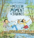 Le meilleur moment de ma journée