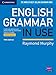 English grammar in use. Book without answers. Per le Scuole superiori: A Self-study Reference and Practice Book for Intermediate Learners of English