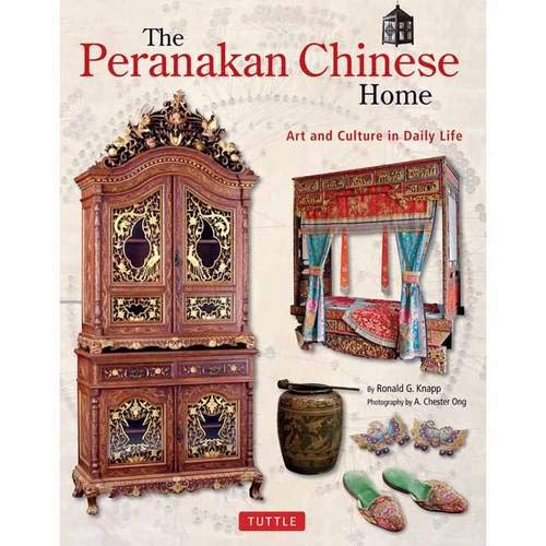 Tuttle Publishing The Peranakan Chinese Home: Art and Culture in Daily Life