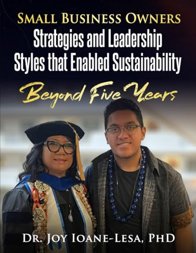 Small Business Owners' Strategies and Leadership Styles that Enabled Sustainability