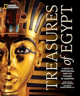 Treasures of Egypt: A Legacy in Photographs From the Pyramids to Cleopatra