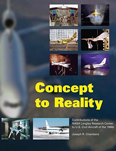 Concept to Reality: Contributions of the NASA Langley Research Center to U.S. Civil Aircraft of the 1990s (The NASA History Series)