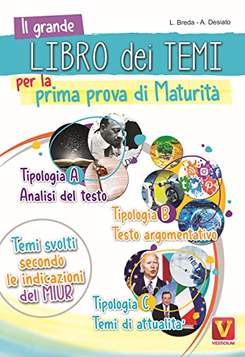  Il grande libro dei temi per la prima prova di maturità. Temi svolti secondo le indicazioni del MIUR
