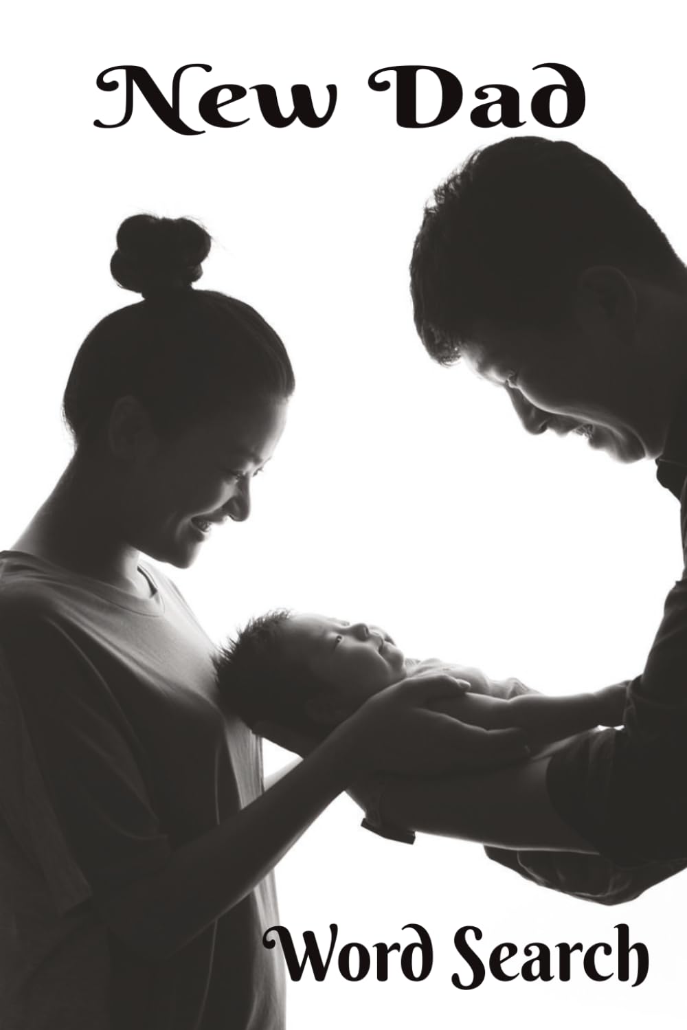 New Dad Word Search: Congratulations Dad! 6x9 inch, 50+ Puzzles. A fantastic gift for New Fathers, Expectant Dads, Parents, and Puzzlers. Hours of ... Screens. Chillax and Watch Your Brain Bloom.