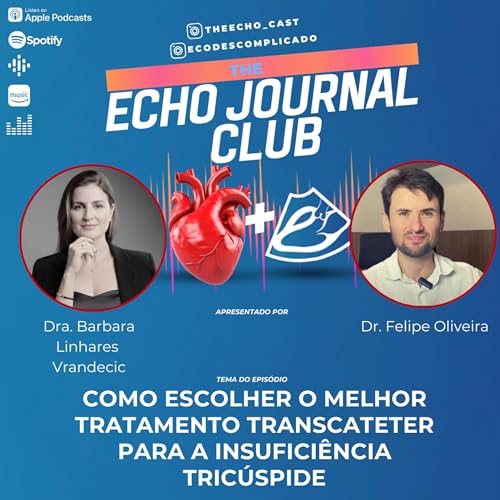 EJC#60: Como escolher o melhor tratamento transcateter para a insufici&ecirc;ncia tric&uacute;spide