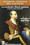 manuel canovas papiers peints  Antonio canovas del Castillo. la revolucion liberal española de Cánovas del Castillo, Antonio (2002)