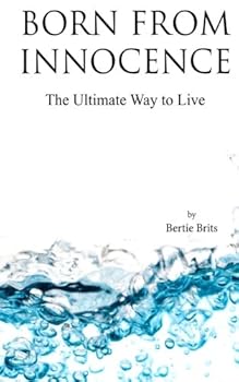 Paperback Born from Innocence: The Ultimate Way to Live Book