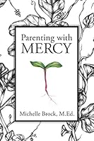 Parenting with Mercy 0996947736 Book Cover