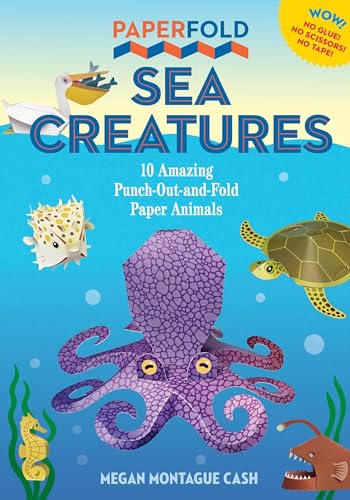 Paperfold Sea Creatures: 10 Amazing Punch-Out-And-Fold Paper Animals