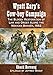 Wyatt Earp's Cow-Boy Campaign: The Bloody Restoration of Law and Order Along the Mexican Border, 1882