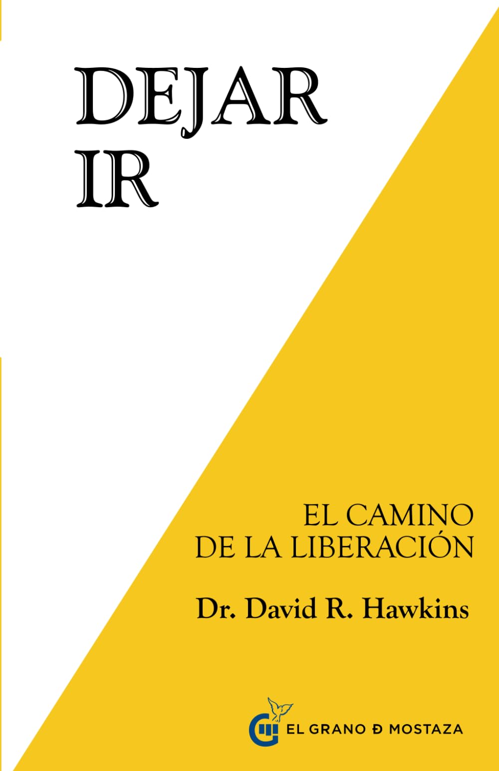 Grano de Mostaza Dejar ir: el camino la liberaci³n Paperback – Big Book, 31 May 2019
