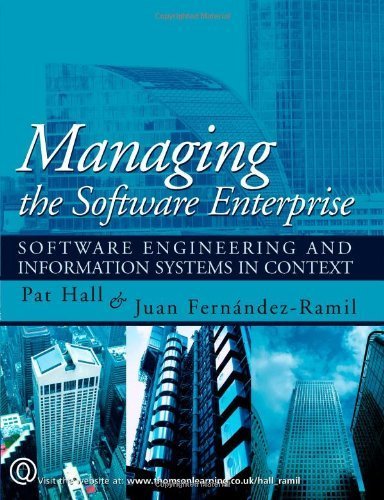Managing the Software Enterprise: Software Engineering and Information Systems in Context by Patrick Hall (2007-01-16)