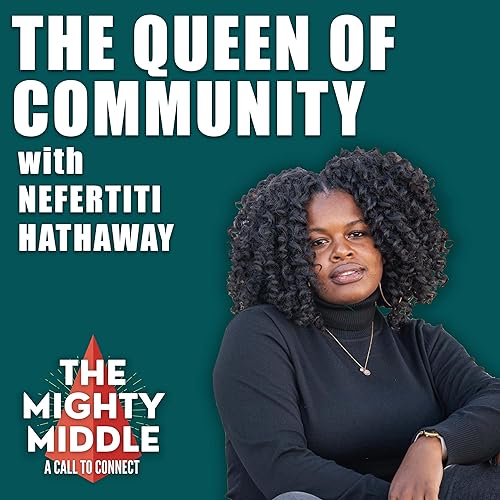 THE QUEEN OF COMMUNITY with Nefertiti Hathaway
