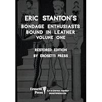 Eric Stanton's Bondage Enthusiasts Bound in Leather Volume One