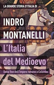 Vedi scheda su Amazon La grande storia d'Italia. L'Italia del Medioevo. Dalla fine dell'Impero romano a Colombo