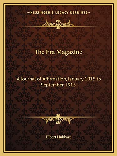 The Fra Magazine: A Journal of Affirmation, January 1915 to September 1915
