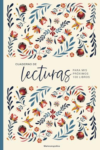 Cuaderno de lecturas para mis próximos 100 libros: un bonito diario para desconectar y sumergirte en el mundo de la literatura
