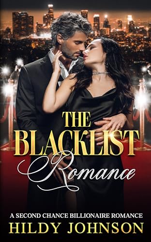 The Blacklist Romance: A Second Chance, Forced Proximity, Billionaire Romance