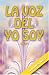 LA VOZ DEL YO SOY (Spanish Edition)