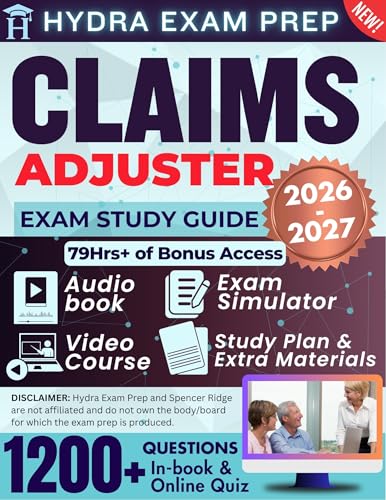 CLAIMS ADJUSTER EXAM STUDY GUIDE 2026-2027: Extended Edition Comprising Detailed Review, 1200+ Verified Questions and Answers and 79+ Hours of E-Learning Access to Ace the Exam in One Try