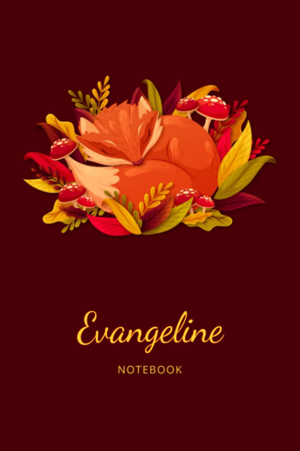 Evangeline:Personalised Fox Name Notebook for Women Girls: Custom Name Journal for Girsl Sleeping Fox Notebook with Red Cover Autumn Leaves, Blank ... size 6x9, Happ Birth Day Gift for Girls Women