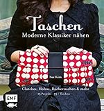  Taschen – Moderne Klassiker nähen: Clutches, Hobos, Büchertaschen und mehr – 19 Projekte, über 75 Taschen