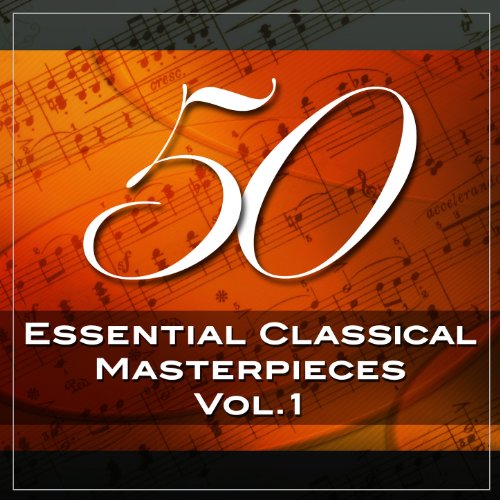Play 50 Essential Classical Masterpieces, Vol. 1 by VARIOUS ARTISTS on ...