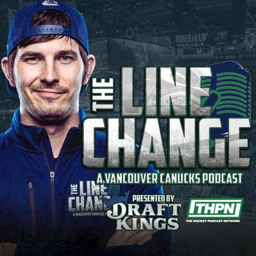 The Line Change Podcast: Episode 533 - Is the "Nils Hoglander Experiment" FINALLY OVER in Vancouver?!