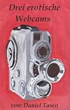 Drei erotische Webcams