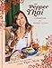 The Pepper Thai Cookbook: Family Recipes from Everyone's Favorite Thai Mom
