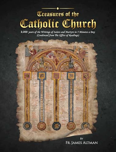 Treasures of the Catholic Church: 2000 years of Writings of the Saints and Martyrs in 5 minutes a day