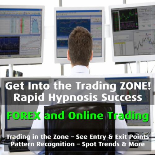Get Into The Trading Zone! - FOREX and Online Trading Get Into The Trading Zone! - FOREX and Online Trading