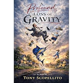 A Profound Loss of Gravity Audiolibro Por Tony Scopellito arte de portada